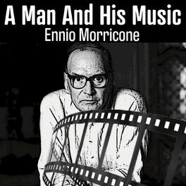 Album cover of A Man and His Music (Ennio Morricone)