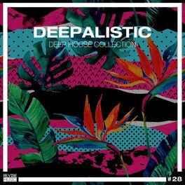 Album cover of Deepalistic: Deep House Collection, Vol. 28
