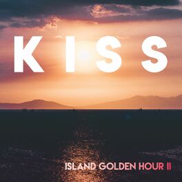 Album cover of K-I-S-S // Island Golden Hour ii