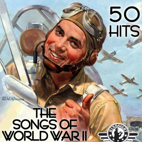 Various Artists The Songs Of World War II 50 Hits Lyrics And Songs   500x500 