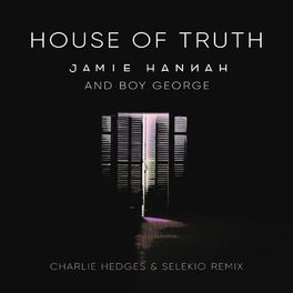 Album cover of House of Truth (Charlie Hedges and Selekio Remix)