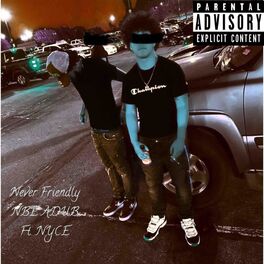 Album cover of Never Friendly (feat. NYCE)