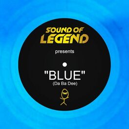Album picture of Blue (Da Ba Dee) [Sound of Legend Version Edit]