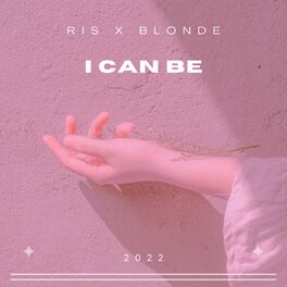 Album cover of I can be (feat. BLONDE)