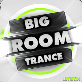 Album cover of Big Room Trance - Liftoff 1