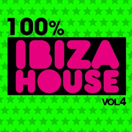 Album cover of 100% Ibiza House, Vol. 4