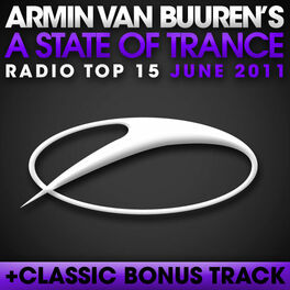 Album cover of A State Of Trance Radio Top 15 - June 2011 (Including Classic Bonus Track)