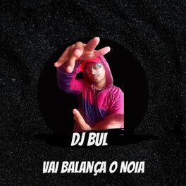 Album cover of Vai Balança o Noia