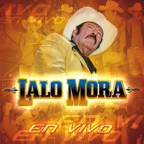 Lalo Mora - Me Refiero A Ti (En Vivo - México / 2005): listen with lyrics |  Deezer