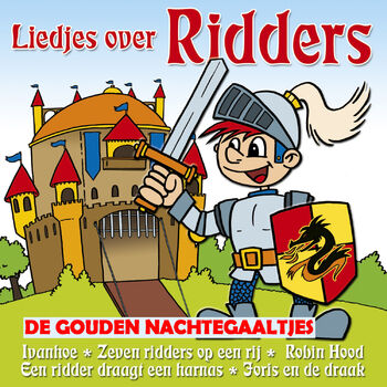 De Gouden Nachtegaaltjes De Ridders Van De Ronde Tafel Listen With Lyrics Deezer