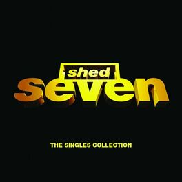 Album cover of Shed Seven / The Singles Collection (E Album Set)