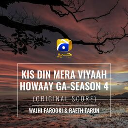 Album cover of Kis Din Mera Viyaah Howaay Ga - Season 4 (Original Score)