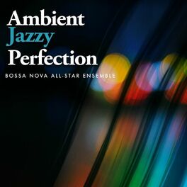 Album cover of Ambient Jazzy Perfection