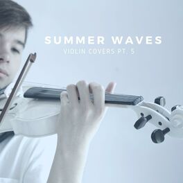 Album cover of Violin Covers, Pt. 5: Summer Waves