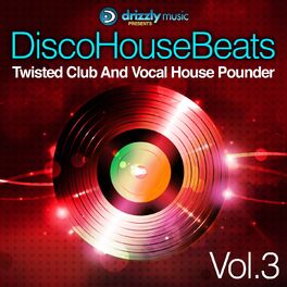 Album cover of Disco House Beats, Vol. 3 (Twisted Club and Vocal House Pounder)