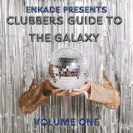 Album cover of EnKade Presents - Clubbers Guide To The Galaxy (Volume One)