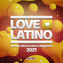 Album picture of Love Latino 2021 (Bachata, Electro Latino & Reggaeton)