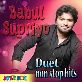 Album cover of Babul Supriyo Duet Non Stop Hits