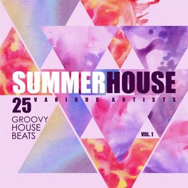 Album cover of Summer House (25 Groovy House Beats), Vol. 1