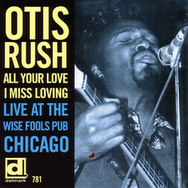Album cover of All Your Love I Miss Loving - Live At The Wise Fools Pub, Chicago