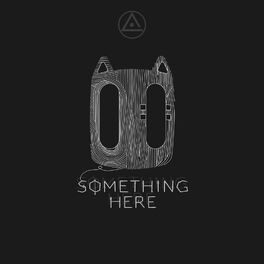Album cover of Something Here