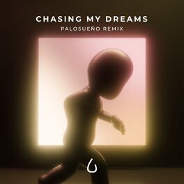 Album cover of Chasing My Dreams (Palosueño Remix)