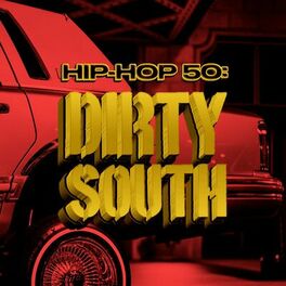 Album cover of HIP-HOP 50: DIRTY SOUTH