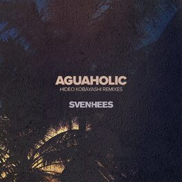 Album cover of Aguaholic (Hideo Kobayashi Remixes)