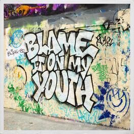 Album cover of Blame It On My Youth