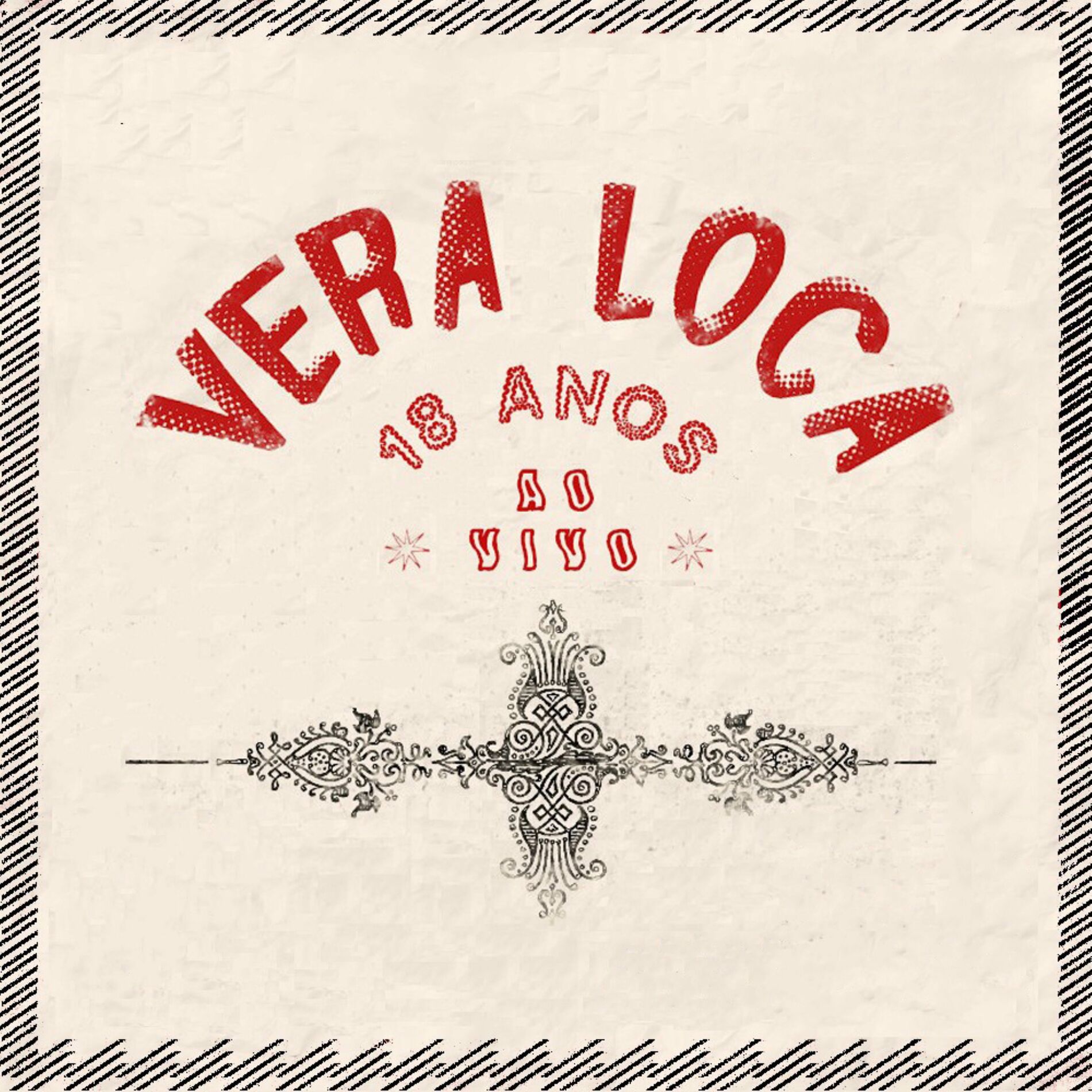 Vera Loca - Vera Loca: 18 anos Ao Vivo (Ao Vivo): letras e músicas | Deezer