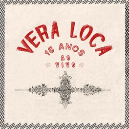 Album cover of Vera Loca: 18 anos Ao Vivo (Ao Vivo)