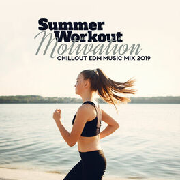 Album cover of Summer Workout Motivation Chillout EDM Music Mix 2019