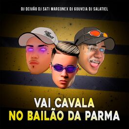 Album cover of Vai Cavala No Bailão Da Parma