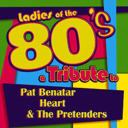 Album cover of Ladies of the 80s: A Tribute to Pat Benatar, Heart and The Pretenders