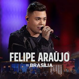 Album cover of Felipe Araújo In Brasília (Ao Vivo)