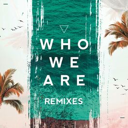 Album cover of Who We Are (Remixes)