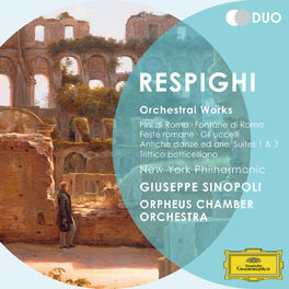 Album cover of Respighi: Orchestral Works - Pini di Roma; Fontane di Roma; Feste romane; Gli uccelli; Antiche danz ed arie; Suites 1 & 3; Trittic