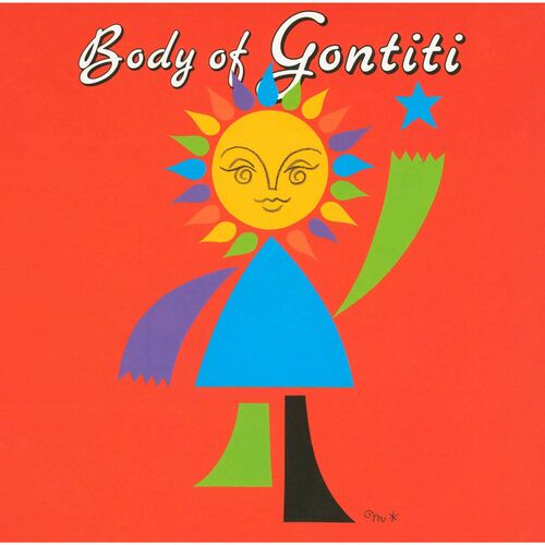 GONTITI - Body Of Gontiti: lyrics and songs | Deezer