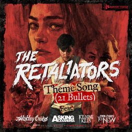 Album cover of The Retaliators Theme Song (21 Bullets) [feat. Motley Crue, Asking Alexandria, Ice Nine Kills, From Ashes To New]