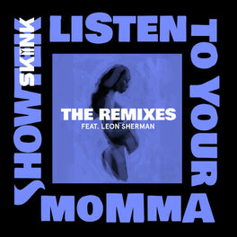 Album cover of Listen To Your Momma (The Remixes)
