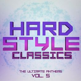 Album cover of Hardstyle Classics, Vol. 5 - The Ultimate Anthems