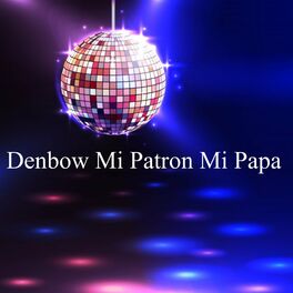 Album cover of Mi Patrón Mi Papa