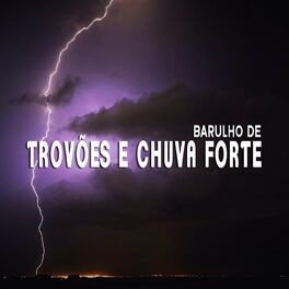 Album cover of Barulho de Trovões e Chuva Forte