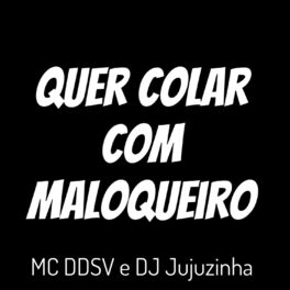 Album cover of Quer Colar Com Maloqueiro
