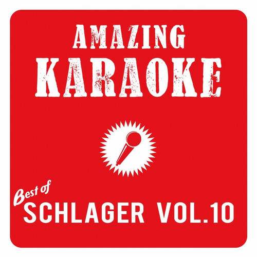 Amazing Karaoke Best of Schlager, Vol. 10 (Karaoke) Songtexte und