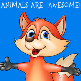 Album cover of Animals Are Awesome! The Very Best Children's Sing-a-Longs, Nursery Rhymes, And Storysongs About Animals