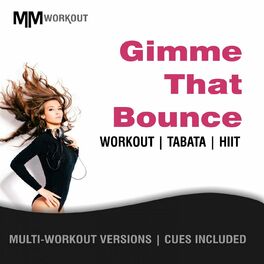 Album cover of Gimme That Bounce, Workout Tabata HIIT (Mult-Versions, Cues Included)