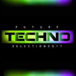 Album cover of Future Techno Selection 2017