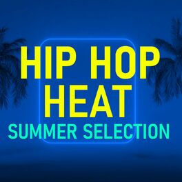 Album cover of Hip Hop Heat Summer Selection