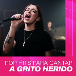 Album cover of Pop Hits para Cantar a Grito Herido